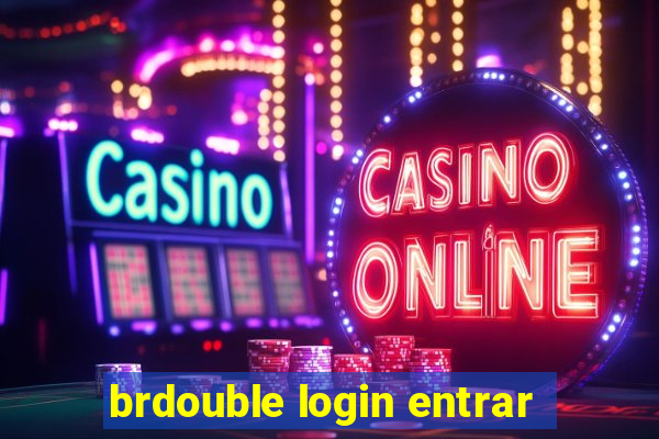 brdouble login entrar